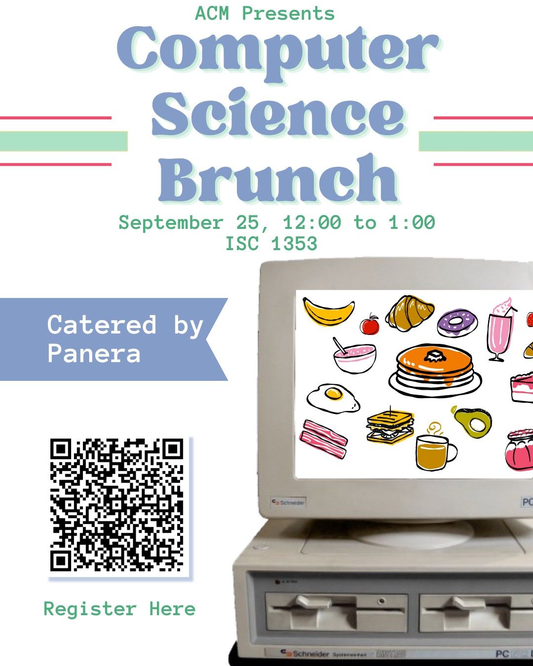 Computer Science Brunch flyer: September 25, 12:00 to 1:00 in ISC 1353, catered by Panera. Opens the registration form.